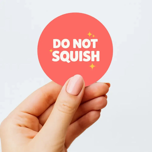 Do Not Squish Stickers | Bold Fragile Warning Labels for Small Business Packaging - Sticksy Prints Australia