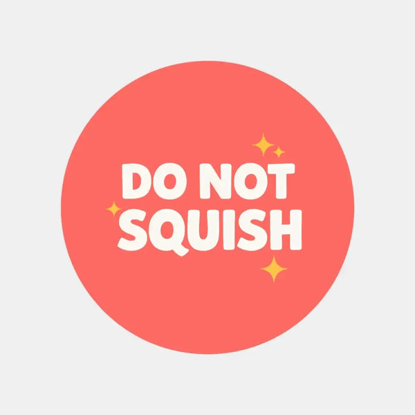 Do Not Squish Stickers | Bold Fragile Warning Labels for Small Business Packaging - Sticksy Prints Australia