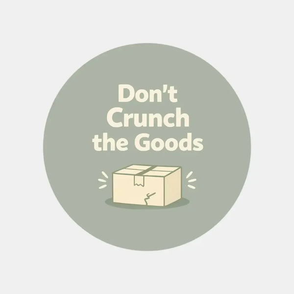 Don’t Crunch the Goods Stickers | Sage Do Not Crush Parcel Labels for Small Businesses - Sticksy Prints Australia