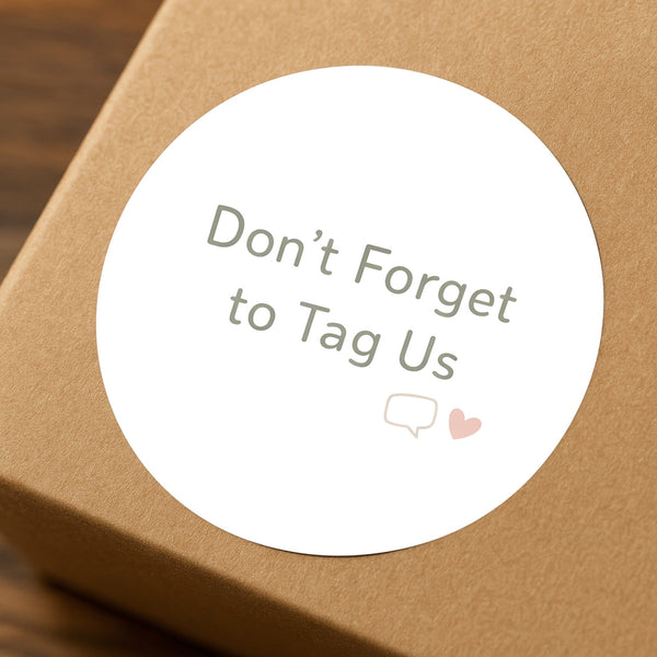 Don’t Forget to Tag Us Stickers | Small Business Packaging Labels