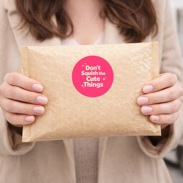 Don’t Squish the Cute Things Stickers | Cute Do Not Squash Parcel Labels for Small Businesses