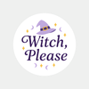 “Witch, Please” Candle Label Stickers