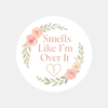 “Smells Like I’m Over It” Candle Label Stickers