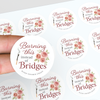 “Burning This Instead of Bridges” Candle Label Stickers
