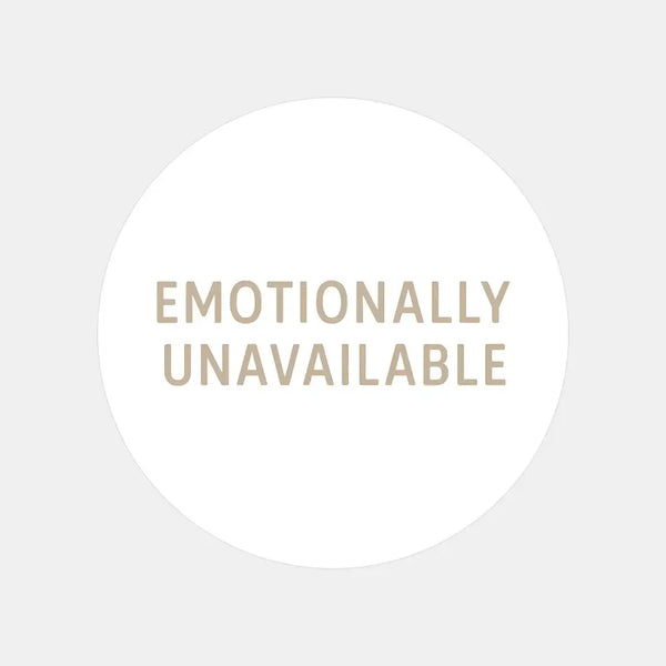 Emotionally Unavailable Sticker – Funny Dating Sticker for Journals, Planners & Self-Awareness - Sticksy Prints Australia