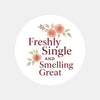 “Freshly Single and Smelling Great” Candle Label Stickers