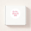 Go On Show It Off Stickers | Small Business Packaging Labels - Sticksy Prints Australia