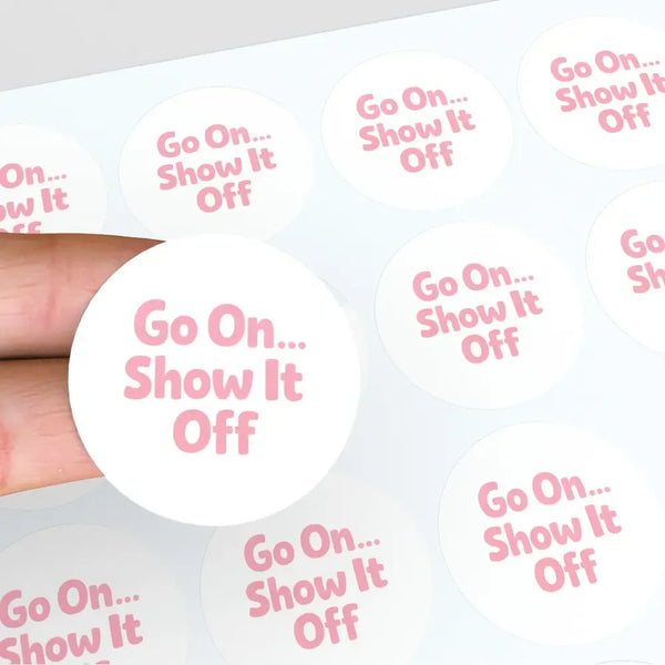 Go On Show It Off Stickers | Small Business Packaging Labels - Sticksy Prints Australia
