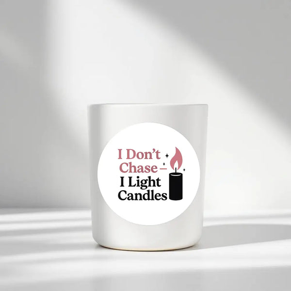 “I Don’t Chase – I Light Candles” Sticker Labels