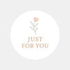 Just For You Stickers – Minimal Floral Gift & Packaging Seals