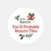 Personalised You’ll Probably Return This Christmas Stickers