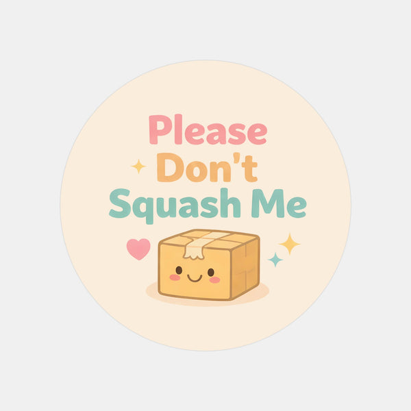 Please Don’t Squash Me Stickers | Cute Do Not Squish Parcel Labels for Small Businesses