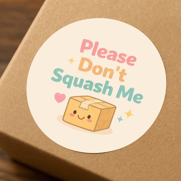 Please Don’t Squash Me Stickers | Cute Do Not Squish Parcel Labels for Small Businesses