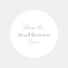 Share the Small Business Love Stickers | Small Business Packaging Labels