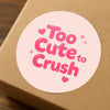 Too Cute to Crush Stickers | Pink Do Not Crush Parcel Labels for Small Businesses - Sticksy Prints Australia